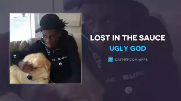 Ugly God - Lost In The Sauce